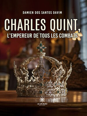 cover image of Charles Quint, l'empereur de tous les combats